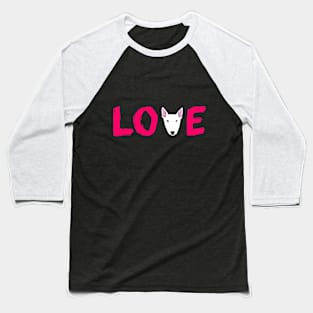 Love Bull Terrier Baseball T-Shirt